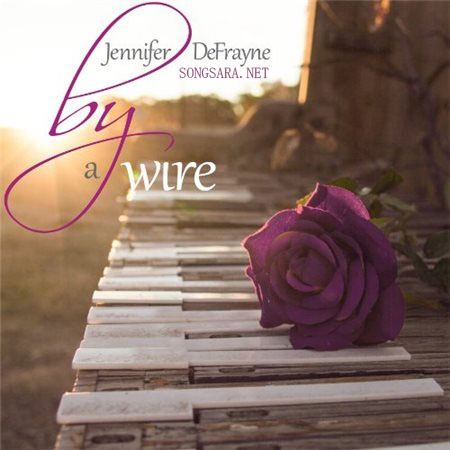 http://dl.songsara.net/RaMt!N/93/Khordad/Albums/Jennifer%20DeFrayne%20-%20By%20a%20Wire%20(2014)%20SONGSARA.NET/Jennifer%20DeFrayne%20-%20By%20a%20Wire%20(2014).jpg
