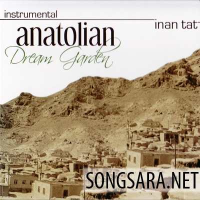 http://dl.songsara.net/hamid/92/Farvardin/Inan%20Tat_Anatolia%20Dream%20Garden%20(2013)%20SONGSARA.NET/Inan%20Tat_Anatolia%20Dream%20Garden%20(2013)%20SONGSARA.NET_Front.jpg