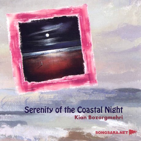 http://dl.songsara.net/hamid/93/Single/Covers%20Pic/Kian%20Bozorgmehri%20-%20Serenity%20of%20the%20Coastal%20Night%202014.jpg